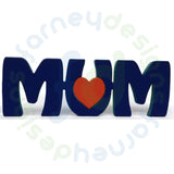 MUM with Removable Heart Cutout in 18mm MDF - Free Standing